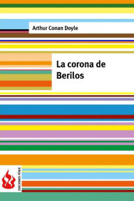 Title: La corona de berilos: (low costt). Ediciï¿½n limitada, Author: Arthur Conan Doyle