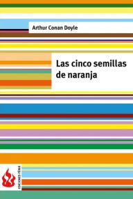 Title: Las cinco semillas de naranja: (low cost). Ediciï¿½n limitada, Author: Arthur Conan Doyle