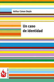 Title: Un caso de identidad: (low cost). Ediciï¿½n limitada, Author: Arthur Conan Doyle