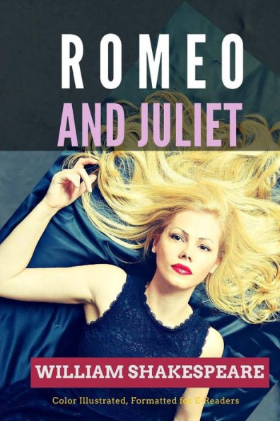 Romeo and Juliet: Color Illustrated, Formatted for E-Readers