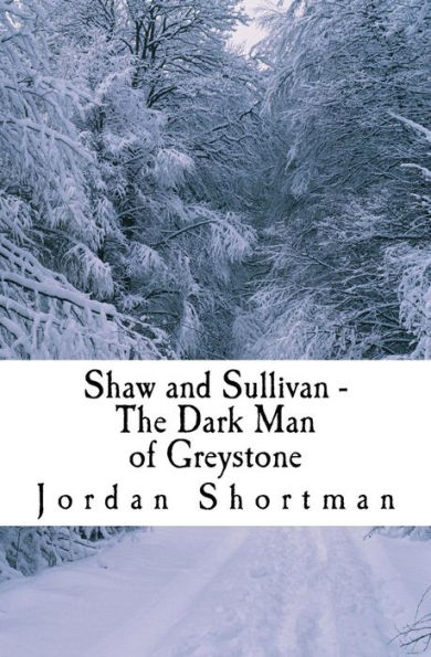 Shaw and Sullivan: The Dark Man of Greystone