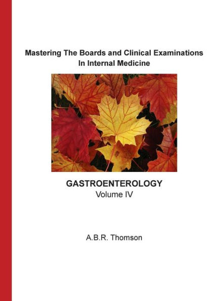 Mastering The Boards and Clinical Examination -Gastroenterology-: Volume IV