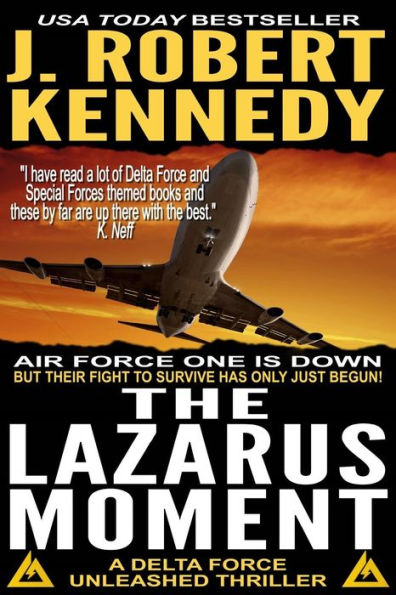 The Lazarus Moment: A Delta Force Unleashed Thriller Book #3