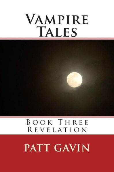 Vampire Tales: Book Three - Revelation