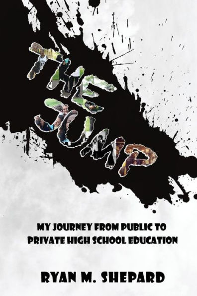 The Jump: My Journey from Public to Private High School Education