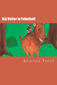 Title: Kai Keiler in Fabelhaft, Author: Kristine Tauch