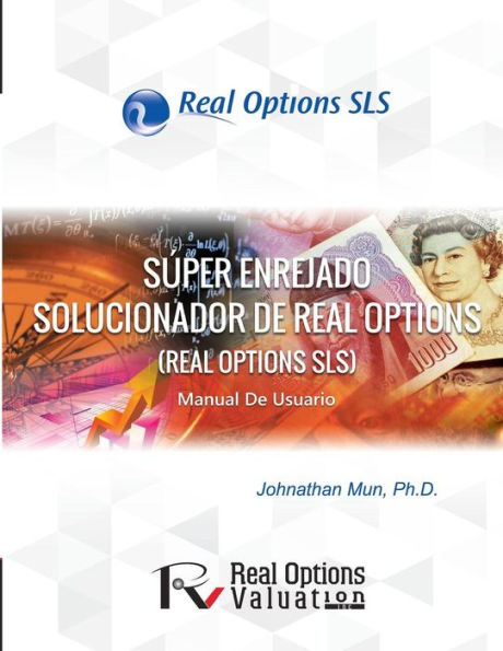 Super Enrejado Solucionador de Real Options: Manual de Usuario
