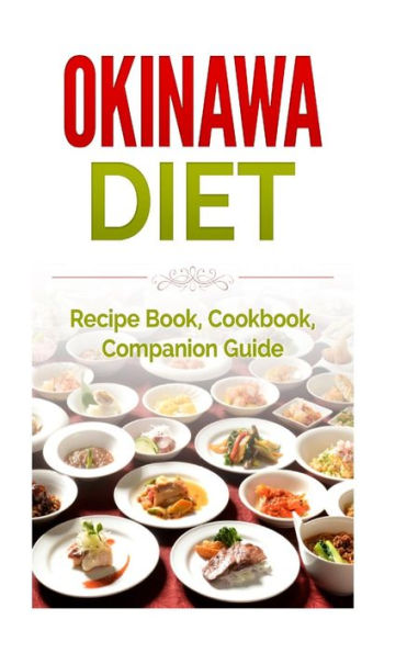 Okinawa Diet: Recipe Book, Cookbook, Companion Guide