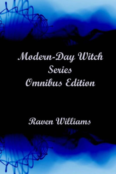 Modern-Day Witch Series: Omnibus Edition