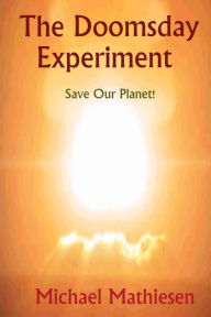 Title: The Doomsday Experiment: Save Our Planet, Author: Michael Mathiesen