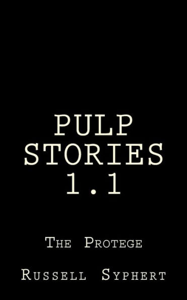 Pulp Stories 1.1: The Protege