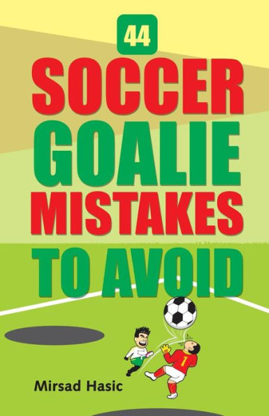 44 Soccer Goalie Mistakes to Avoid