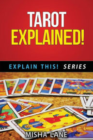 Title: Tarot Explained!, Author: Misha Lane