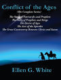 Conflict of the Ages (The Complete Series): The Story of Patriarchs and Prophets; The Story of Prophets and Kings; The Desire of Ages; The Acts of the Apostles; The Great Controversy Between Christ and Satan