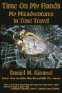 Time On My Hands: My Misadventures In Time Travel