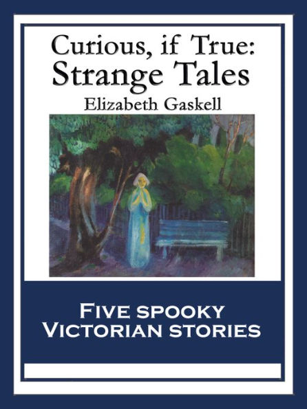 Curious, If True: Strange Tales