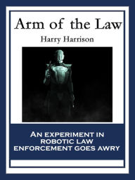 Title: Arm of the Law, Author: Harry Harrison