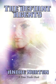 Title: The Defiant Agents: With linked Table of Contents, Author: Andre Norton