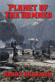 Title: Planet of The Damned, Author: Harry Harrison