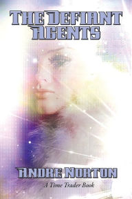 Title: The Defiant Agents, Author: Andre Norton
