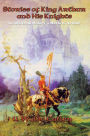 Stories of King Arthur and His Knights: Retold from Malory's Morte d'Arthur