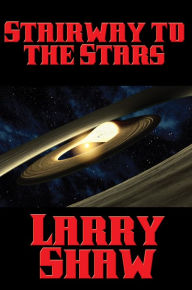 Title: Stairway to the Stars, Author: Larry Shaw