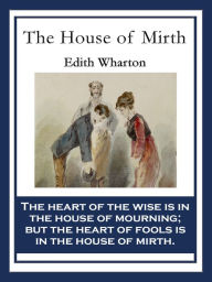 Title: The House of Mirth: With linked Table of Contents, Author: Edith Wharton