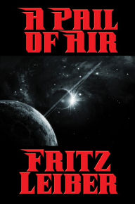 Title: A Pail of Air, Author: Fritz Leiber