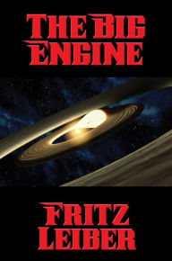 Title: The Big Engine, Author: Fritz Leiber