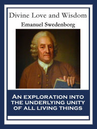 Title: Divine Love and Wisdom: With linked Table of Contents, Author: Emanuel Swedenborg