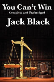 Title: You Can't Win: Complete and Unabridged, Author: Jack Black