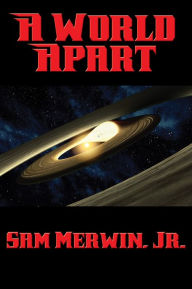 Title: A World Apart, Author: Jr. Sam Merwin