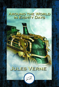 Title: Around the World in Eighty Days: With Linked Table of Contents, Author: Jules Verne