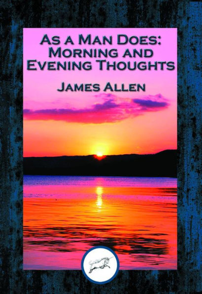 As a Man Does: Morning and Evening Thoughts