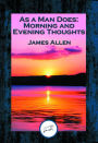 As a Man Does: Morning and Evening Thoughts
