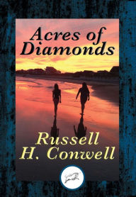 Title: Acres of Diamonds: With Linked Table of Contents, Author: Russell H. Conwell