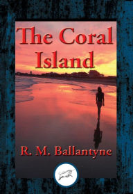 Title: The Coral Island, Author: R. M. Ballantyne