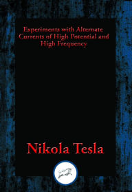 Title: Experiments with Alternate Currents of High Potential and High Frequency, Author: Nikola Tesla