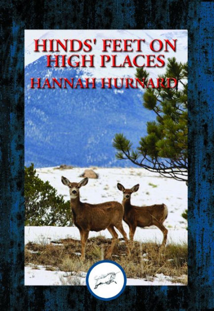 Hinds' feet on High Places: Complete and Unabridged by Hannah Hurnard ...