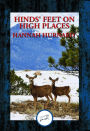 Hinds' feet on High Places: Complete and Unabridged