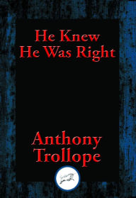 Title: He Knew He Was Right: With Linked Table of Contents, Author: Anthony Trollope