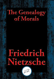 Title: The Geneology of Morals: With Linked Table of Contents, Author: Friedrich Dr Nietzsche