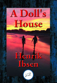 Title: A Doll's House: With Linked Table of Contents, Author: Henrik Ibsen