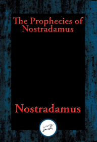 Title: The Prophecies of Nostradamus, Author: Nostradamus