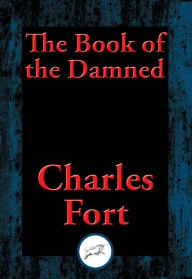 Title: The Book of the Damned: With Linked Table of Contents, Author: Charles Fort