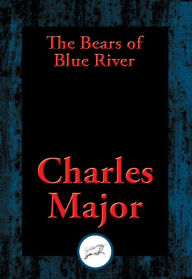 Title: The Bears of Blue River, Author: Charles Major