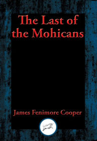 Title: The Last of the Mohicans: With Linked Table of Contents, Author: James Fenimore Cooper