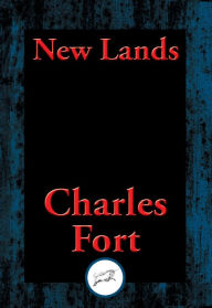 Title: New Lands: With Linked Table of Contents, Author: Charles Fort