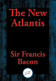 Title: The New Atlantis, Author: Francis Bacon