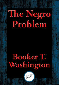 Title: The Negro Problem, Author: Booker T. Washington